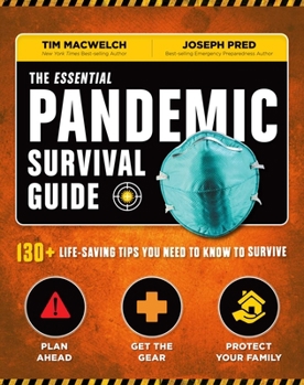 Paperback The Essential Pandemic Survival Guide Covid Advice Illness Protection Quarantine Tips: 154 Ways to Stay Safe Book