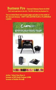 Paperback Business Fire - charcoal chimney starter: Don't wait to get down to the wire - The MPG will start you Business Fire Book