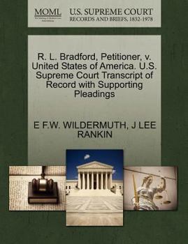 R. L. Bradford, Petitioner, v. United States of America. U.S. Supreme Court Transcript of Record with Supporting Pleadings