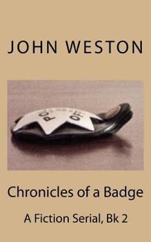Paperback Chronicles of a Badge: A Fiction Serial: Bk 2 Book