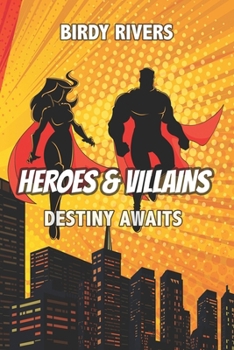 Heroes and Villains: Destiny Awaits (Hereos & Villains Series)