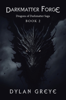 Paperback Darkmatter Forge: Dragons of Darkmatter Saga Book 2 Book