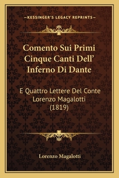 Paperback Comento Sui Primi Cinque Canti Dell' Inferno Di Dante: E Quattro Lettere Del Conte Lorenzo Magalotti (1819) [Italian] Book