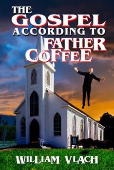Paperback The Gospel According to Father Coffee Book