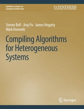 Hardcover Compiling Algorithms for Heterogeneous Systems Book