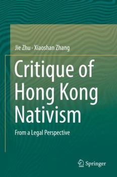 Hardcover Critique of Hong Kong Nativism: From a Legal Perspective Book