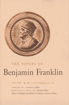 Hardcover The Papers of Benjamin Franklin, Vol. 4: Volume 4: July 1, 1750 Through June 30, 1753 Book