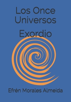 Paperback Los Once Universos: Exordio [Spanish] Book