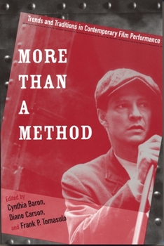 More Than a Method: Trends and Traditions in Contemporary Film Performance (Contemporary Film and Television Series) - Book  of the Contemporary Approaches to Film and Media Series
