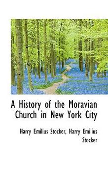 Paperback A History of the Moravian Church in New York City Book