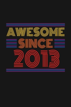 Paperback Awesome Since 2013: Happy 7th Birthday 7 Years Old Retro Gift Book