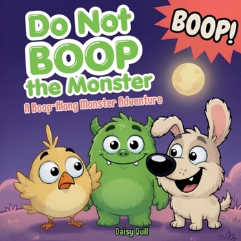 Do Not Boop the Monster: A Funny Interactive Monster Picture Book for Kids Ages 4-8