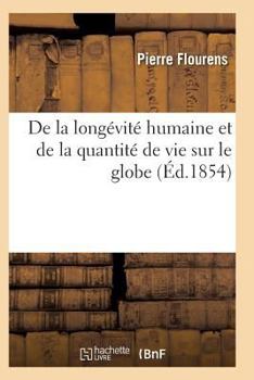 Paperback de la Longévité Humaine Et de la Quantité de Vie Sur Le Globe. Edition 2 [French] Book