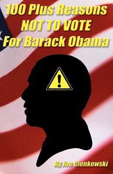 Paperback 100 plus reasons NOT to vote for Barack Obama Book