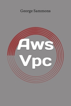 Paperback Aws Vpc: (Virtual Private Cloud) Beginner's Guide Book