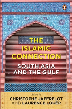 Paperback The Islamic Connection: South Asia and the Gulf Book