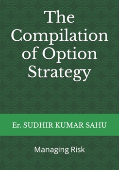 The Compilation of Option Strategy: Managing Risk