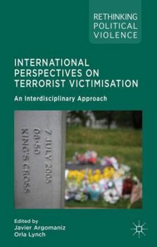 Hardcover International Perspectives on Terrorist Victimisation: An Interdisciplinary Approach Book