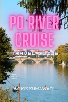 Po River Cruise Travel Guide