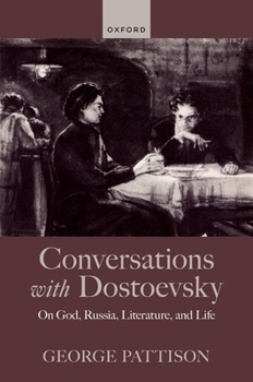 Hardcover Conversations with Dostoevsky: On God, Russia, Literature, and Life Book