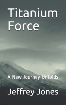 Paperback Titanium Force: A New Journey Unfolds Book