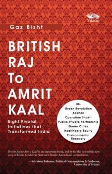 Paperback British Raj to Amrit Kaal: Eight Pivotal Initiatives that Transformed India Book