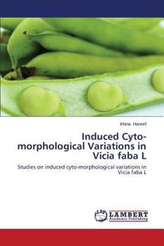 Paperback Induced Cyto-Morphological Variations in Vicia Faba L Book