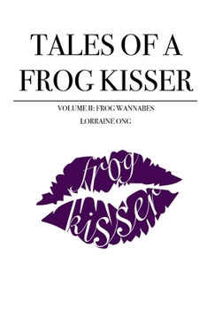 Paperback Tales of a Frog Kisser: Volume II: Frog Wannabes Book