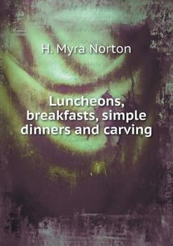 Luncheons, Breakfasts, Simple Dinners and Carving