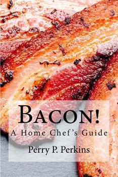 Paperback Bacon! A Home Chef's Guide Book