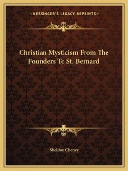 Paperback Christian Mysticism From The Founders To St. Bernard Book