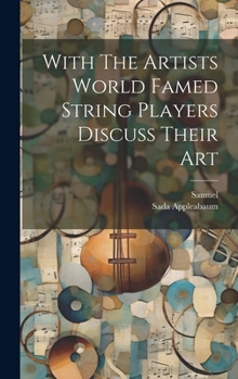 Hardcover With The Artists World Famed String Players Discuss Their Art Book