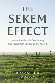 Paperback The Sekem Effect: How a Sustainable Community Can Transform Egypt and the World Book