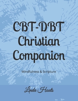 Paperback CBT-DBT Christian Companion: Mindfulness & Scripture Book