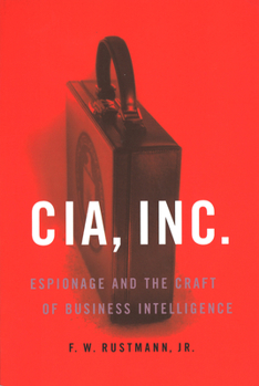 Paperback CIA, Inc.: Espionage and the Craft of Business Intelligence Book