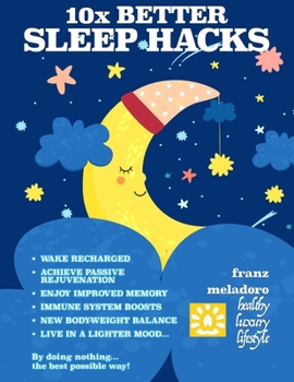 Paperback 10X Better Sleep Hacks: All tips to win insomnia and solve your sleep problems Book