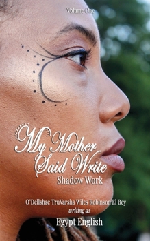 Paperback My Mother Said Write: Shadow Work Book