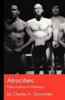 Paperback Atrocities: Hallucinations of Chechnya Book