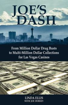 Paperback Joe's Dash: From Million Dollar Drug Busts to Multi-Million Dollar Collections for Las Vegas Casinos Book