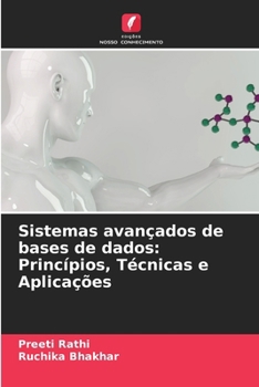 Sistemas avançados de bases de dados: Princípios, Técnicas e Aplicações (Portuguese Edition)