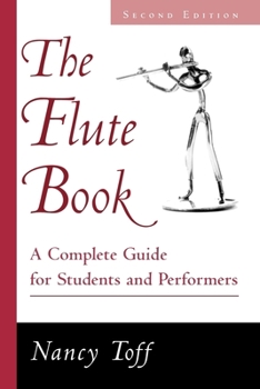 Paperback The Flute Book: A Complete Guide for Students and Performers, 2nd Edition Book