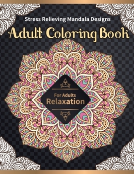 Paperback Adult Coloring Book: Stress Relieving Mandala Designs for Adults Relaxation Book