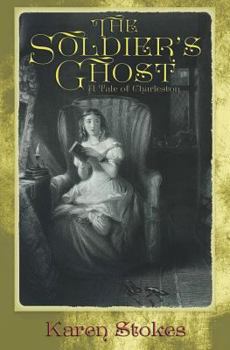 Paperback The Soldier's Ghost: A Tale of Charleston Book