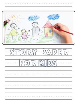 Paperback Story Paper For Kids: A Draw and Write Journal 120 Pages 8.5 x 11 Elementary Primary Notebook with picture space and primary writing lines k Book