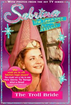 Troll Bride (Sabrina, the Teenage Witch (Unnumbered)) - Book #4 of the Sabrina the Teenage Witch (Junior Readers)