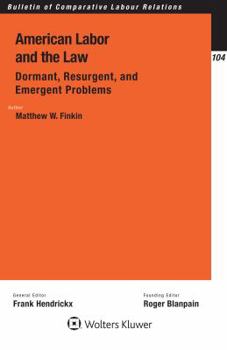 Paperback American Labor and the Law: Dormant, Resurgent, and Emergent Problems: Dormant, Resurgent, and Emergent Problems Book