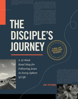 Paperback The Disciple's Journey: A 12-Week Road Map for Following Jesus in Every Sphere of Life Book