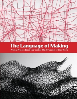 Paperback The Language of Making: Visual Voices from the Textile Study Group of New York Book