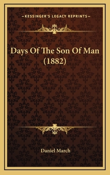 Hardcover Days Of The Son Of Man (1882) Book