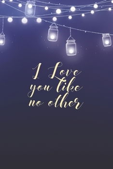 I love you like no other: Lined Journal